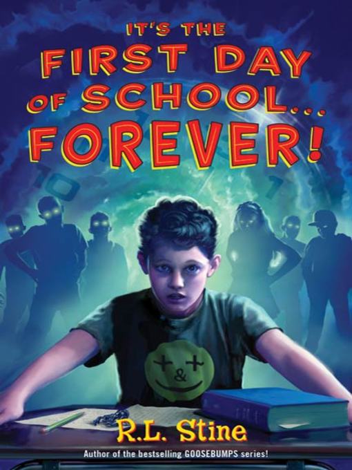 Title details for It's the First Day of School...Forever! by R. L. Stine - Available